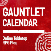 Picture[Gauntlet Calendar: Online Tabletop RPG Play]