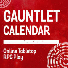 [Gauntlet Calendar: Online Tabletop RPG Play]